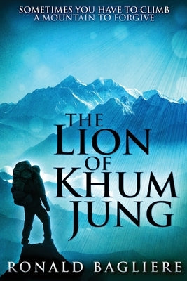 The Lion Of Khum Jung: Large Print Edition by Bagliere, Ronald