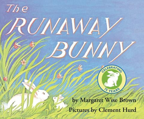 The Runaway Bunny by Brown, Margaret Wise