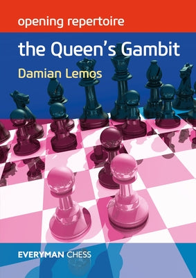 Opening Repertoire: The Queens Gambit by Lemos, Damien