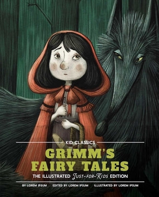 Grimm's Fairy Tales - Kid Classics, 5: The Classic Edition Reimagined Just-For-Kids! (Kid Classic #5) by Grimm, Jacob