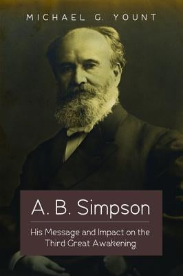 A. B. Simpson by Yount, Michael G.