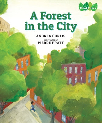 A Forest in the City by Curtis, Andrea