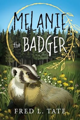 Melanie the Badger by Tate, Fred L.