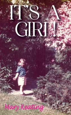 It's A Girl by Keating, Mary
