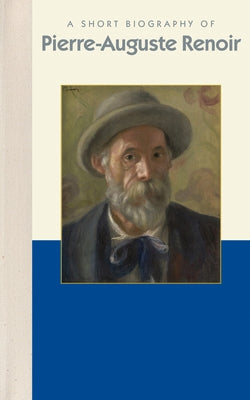 Pierre-Auguste Renoir (Short Bio) by Norcross, Carol