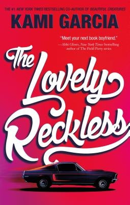 The Lovely Reckless by Garcia, Kami