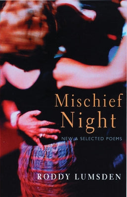 Mischief Night: New and Selected Poems by Lumsden, Roddy