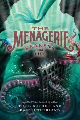 The Menagerie #3: Krakens and Lies by Sutherland, Tui T.