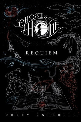 Ghosts of Home: Requiem by Kneedler, Corey