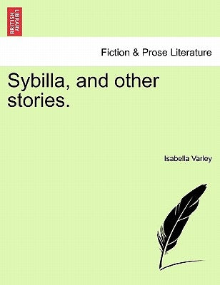 Sybilla, and Other Stories. by Varley, Isabella