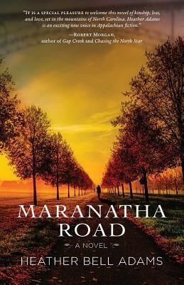Maranatha Road by Adams, Heather Bell