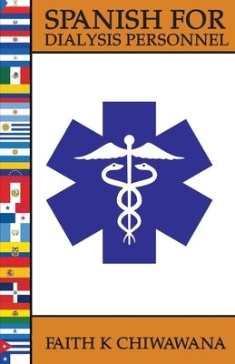 Spanish for Dialysis Personnel by Chiwawana, Faith K.