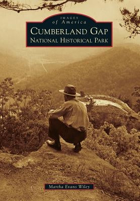 Cumberland Gap National Historical Park by Wiley, Martha Evans