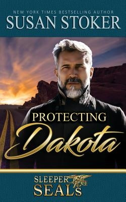 Protecting Dakota by Stoker, Susan