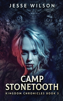 Camp Stonetooth by Wilson, Jesse