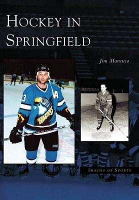 Hockey in Springfield by Mancuso, Jim