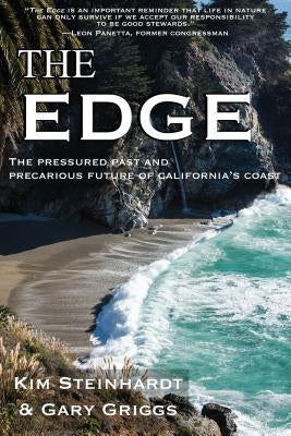 The Edge: The Pressured Past and Precarious Future of California's Coast by Steinhardt, Kim