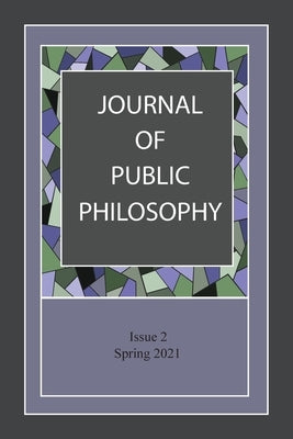 Journal of Public Philosophy: Issue 2 by Burton, Kelly Fitzsimmons