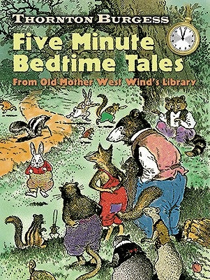 Thornton Burgess Five-Minute Bedtime Tales: From Old Mother West Wind's Library by Burgess, Thornton W.