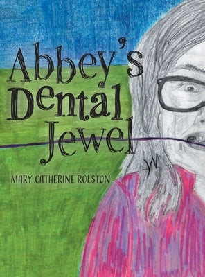 Abbey's Dental Jewel by Rolston, Mary Catherine