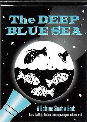 Deep Blue Sea: A Bedtime Shadow Book by Peter Pauper Press, Inc
