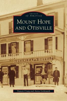 Mount Hope and Otisville by Craig, Nancie