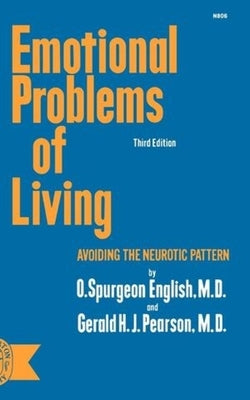 Emotional Problems of Living: Avoiding the Neurotic Pattern, third edition by English, O. Spurgeon
