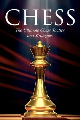 Chess: The Ultimate Chess Tactics and Strategies! by Smirnov, Aleksandr