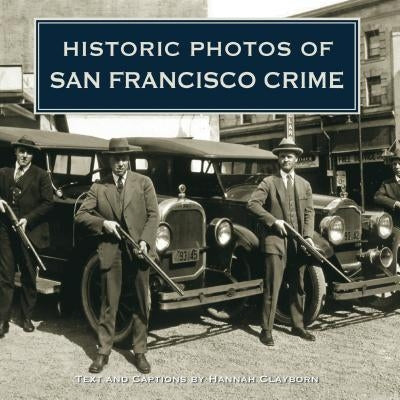 Historic Photos of San Francisco Crime by Clayborn, Hannah