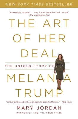 The Art of Her Deal: The Untold Story of Melania Trump by Jordan, Mary