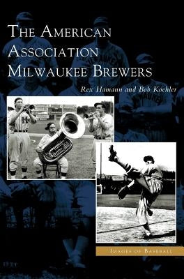 American Association Milwaukee Brewers by Hamann, Rex