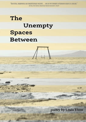 The Unempty Spaces Between by Efron, Louis