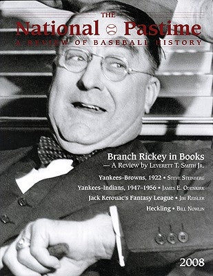 The National Pastime, Volume 28: A Review of Baseball History by Society for American Baseball Research (