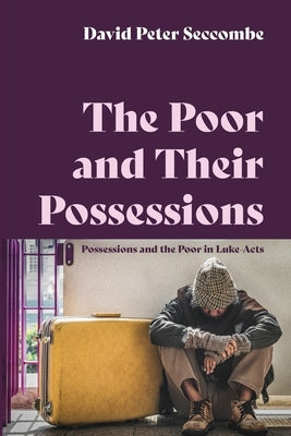 The Poor and Their Possessions by Seccombe, David Peter