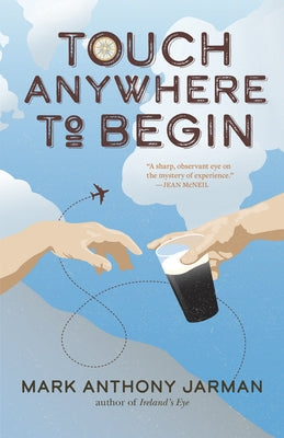 Touch Anywhere to Begin by Jarman, Mark Anthony