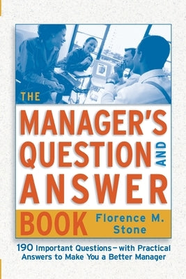 The Manager's Question and Answer Book by Stone, Florence