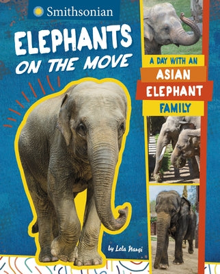 Elephants on the Move: A Day with an Asian Elephant Family by Nargi, Lela