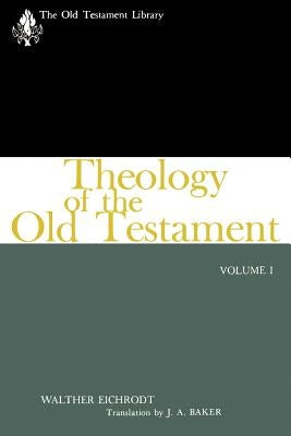 Theology of the Old Testament by Eichrodt, Walther