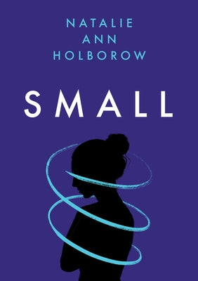Small by Holborow, Natalie Ann