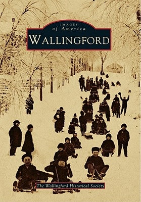 Wallingford by Wallingford Historical Society