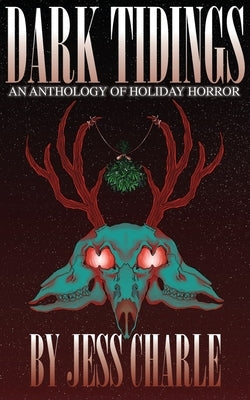 Dark Tidings by Charle, Jess