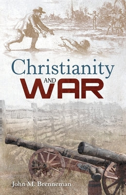 Christianity and War by Brenneman