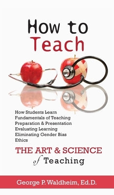 How to Teach by Waldheim, George P.