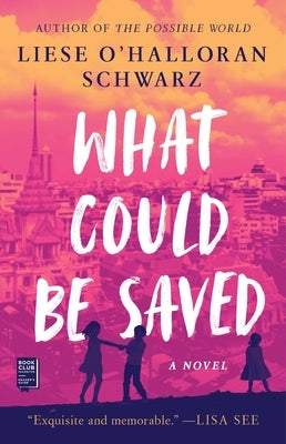 What Could Be Saved by Schwarz, Liese O'Halloran