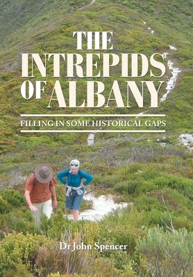 The Intrepids of Albany: Filling in Some Historical Gaps by Spencer, John