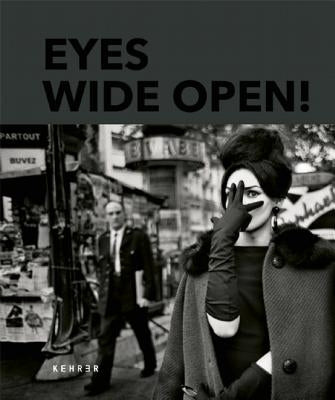 Eyes Wide Open! 100 Years of Leica Photography by Koetzle, Hans-Michael