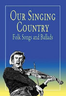 Our Singing Country: Folk Songs and Ballads by Lomax, John a.