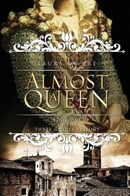 Almost a Queen: Book One of the Three Graces Trilogy by Du Pre, Laura
