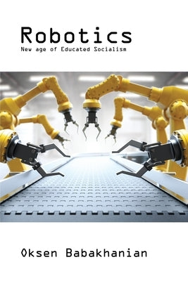 Robotics by Babakhanian, Oksen