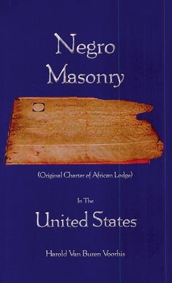 Negro Masonry In The United States Hardcover by Voorhis, Harold Van Buren
